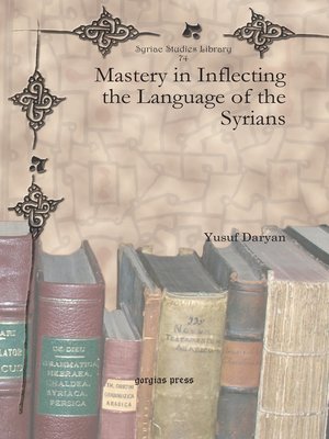 cover image of Mastery in Inflecting the Language of the Syrians